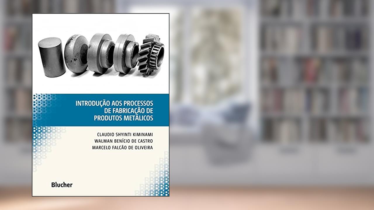 Capa de Introdução aos Processos de Fabricação de Produtos Metálicos, do autor Claudio Shyinti Kiminami; Walman Benício de Castro; Marcelo Falcão de Oliveira