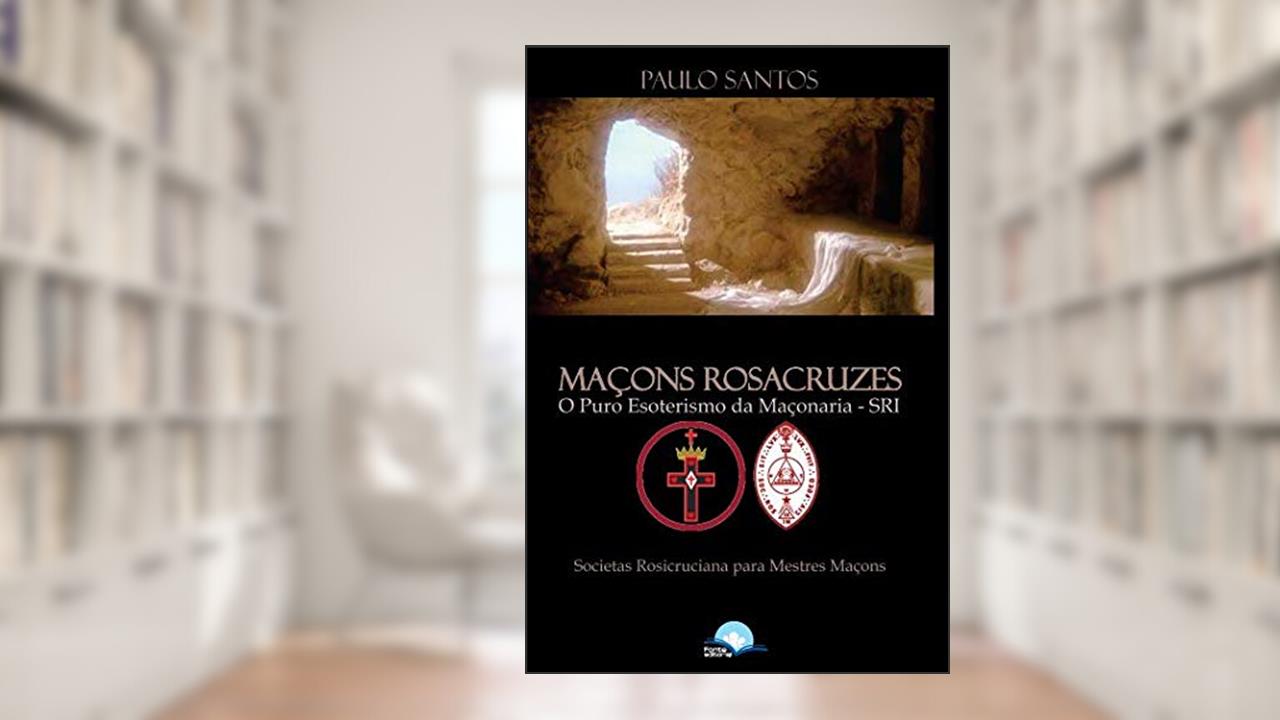 Capa de Maçons Rosacruzes, do autor Paulo Santos