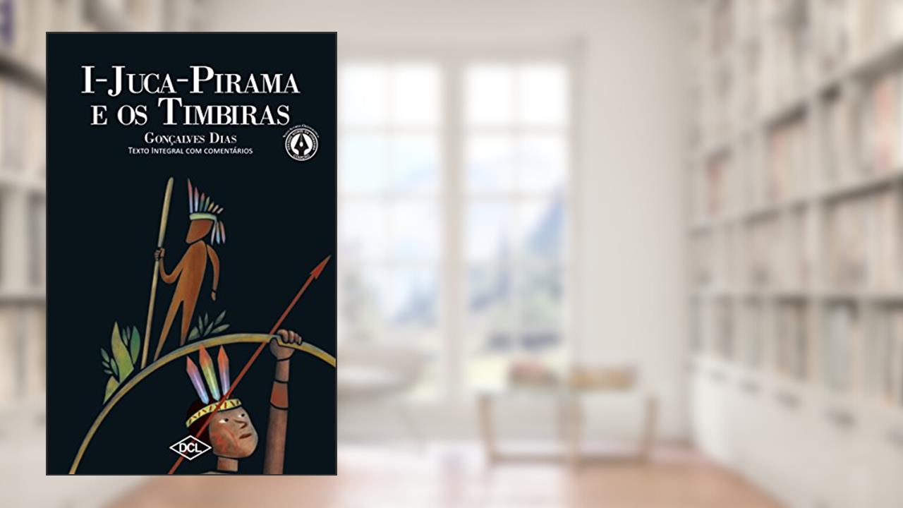 Capa de I Juca-Pirama e o Timbiras, do autor Gonçalves Dias
