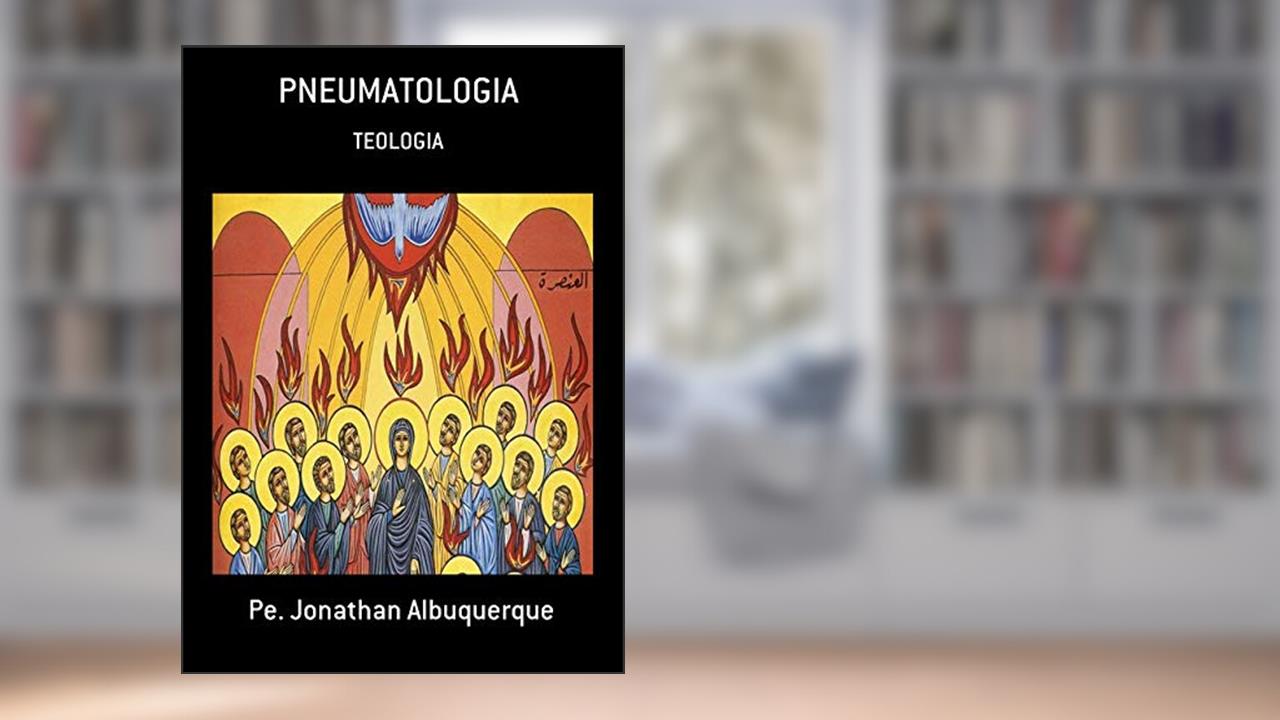 Capa de Pneumatologia, do autor Pe. Jonathan Albuquerque