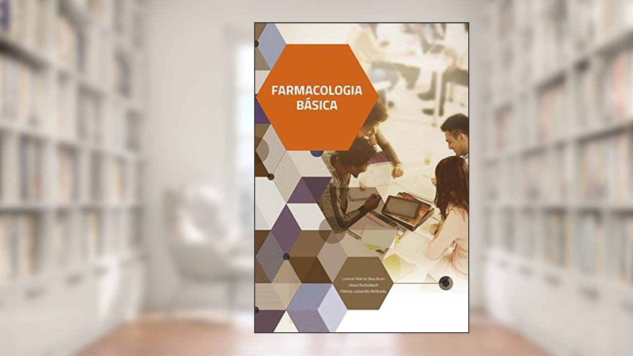 Capa de Farmacologia Básica, do autor Lucimar Filot da Silva Brum; Liliana Rockenbach; Patricia Lazzarotto Bellicanta