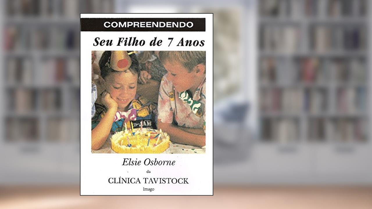 Capa de Compreendendo seu Filho de 7 Anos, do autor Elsie Orborne
