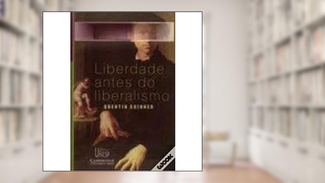 Capa de Liberdade antes do liberalismo, do autor Quentin Skinner