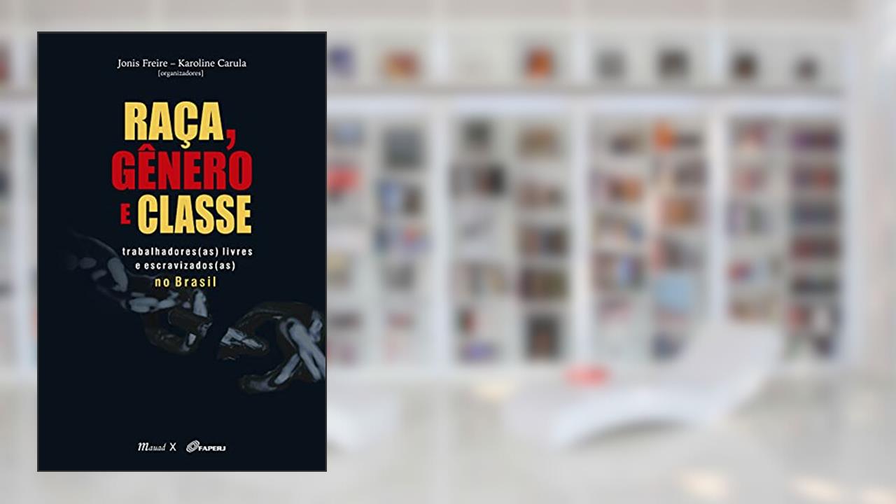 Capa de Raça, Gênero e Classe: Trabalhadores(as) Livres e Escravizados(as) no Brasil, do autor Vários autores