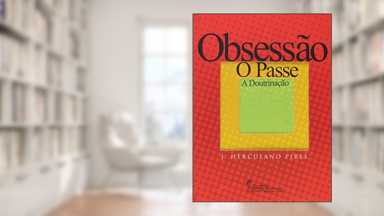 Capa de Obsessão o Passe a Doutrinação, do autor J. Herculano Pires