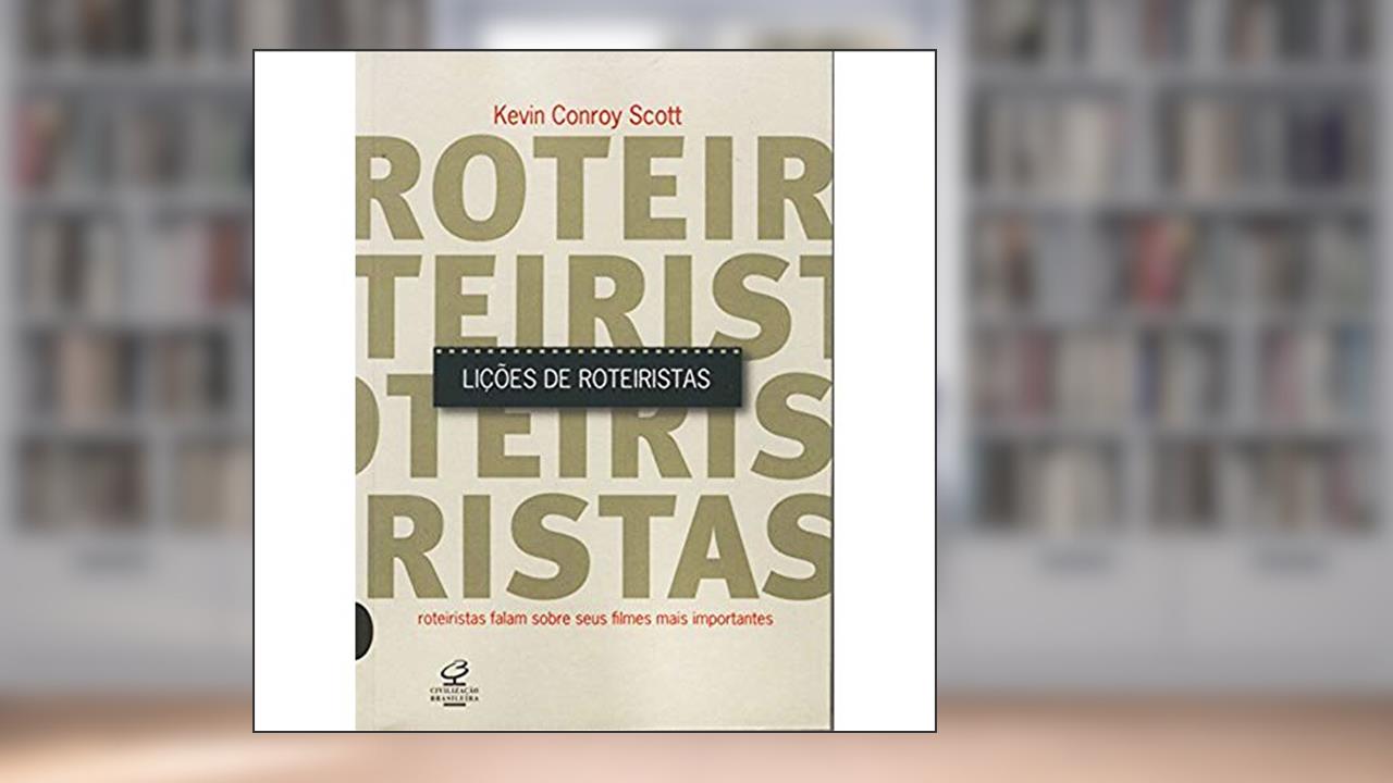 Capa de Lições de Roteiristas. Roteiristas Falam Sobre Seus Filmes, do autor Kevin Conroy Scott