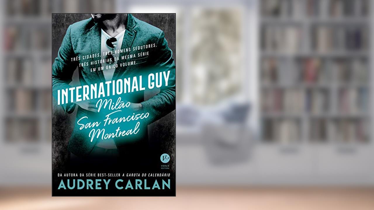 Capa de International Guy: Milão, San Francisco, Montreal (Vol. 2), do autor Audrey Carlan