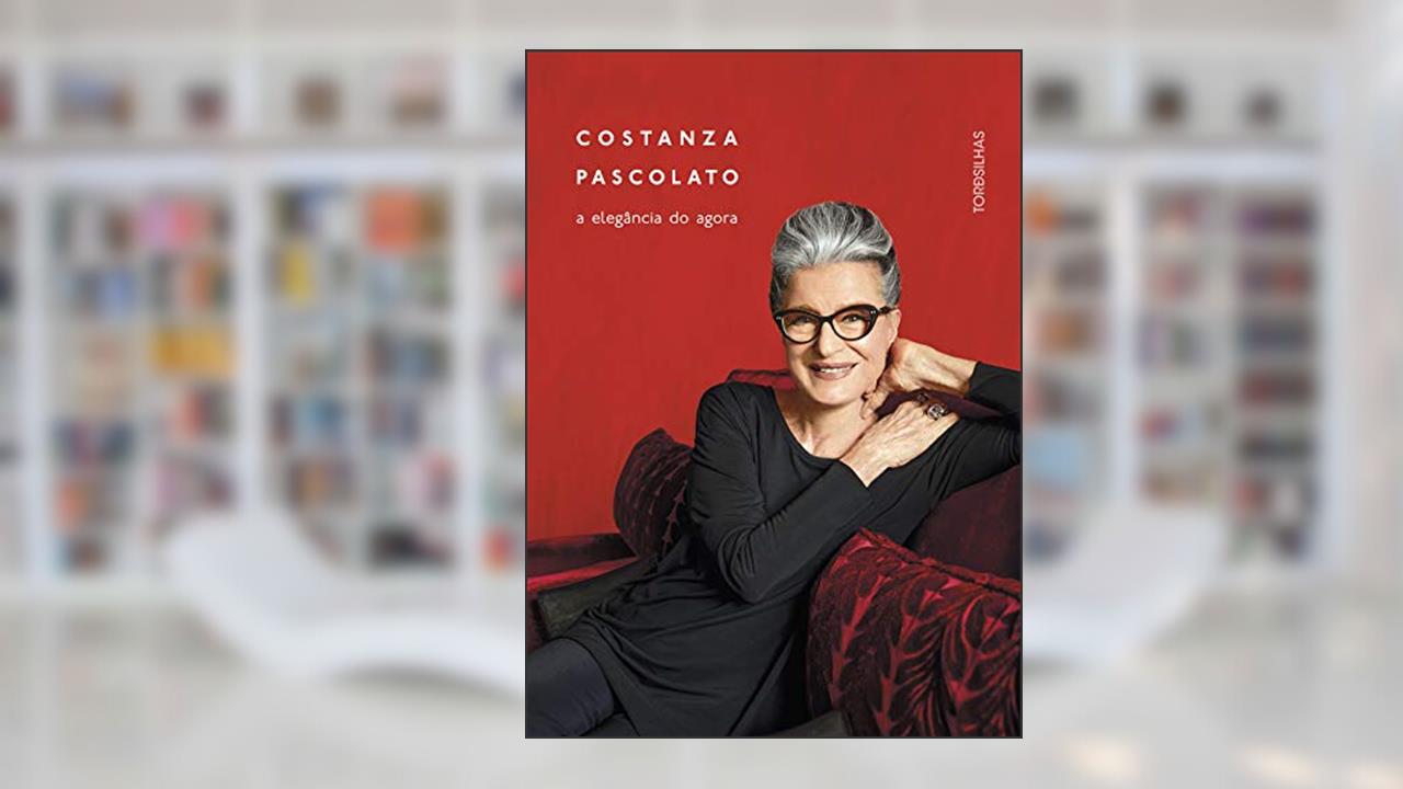 Capa de A Elegância do Agora, do autor Costanza Pascolato