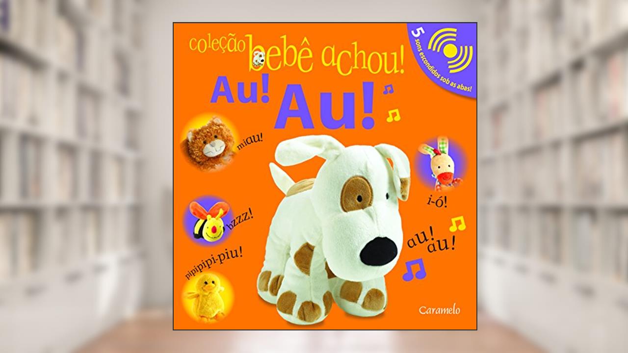 Capa de Au-Au! - Coleção Bebê Achou!, do autor Vários Autores
