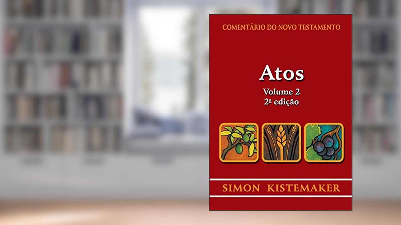 Capa de Comentário do Novo Testamento - Atos - Volume 2, do autor Simon Kistemaker