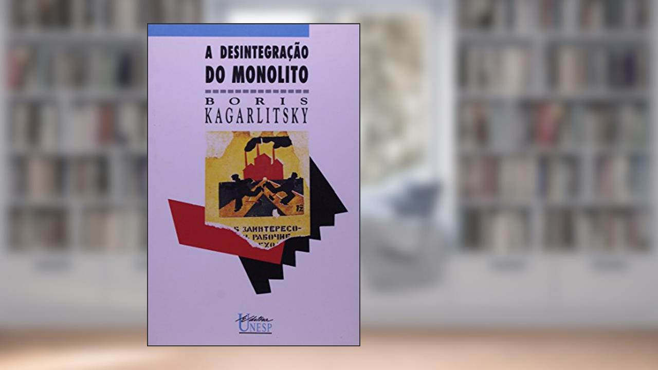 Capa de A desintegração do monolito, do autor Boris Kagarlitsky