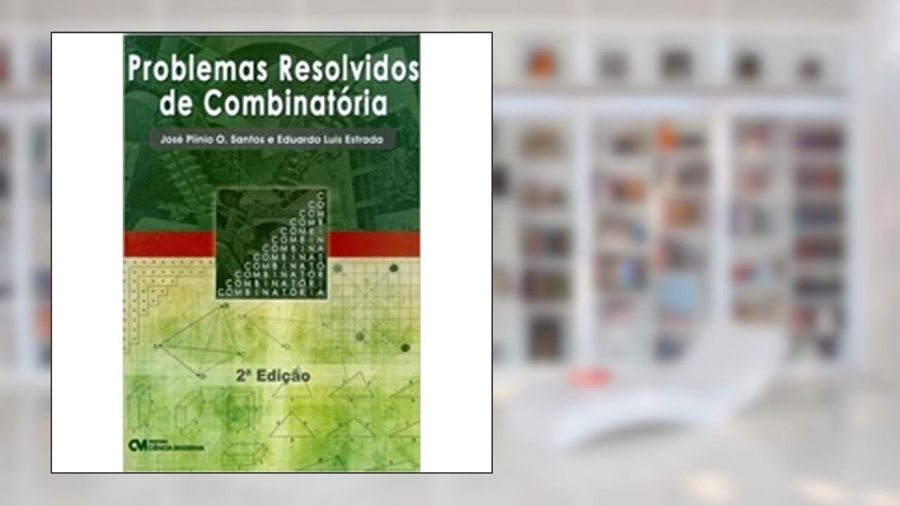 Capa de Problemas Resolvidos de Combinatória 02Edição 18, do autor Santos; Eduardo