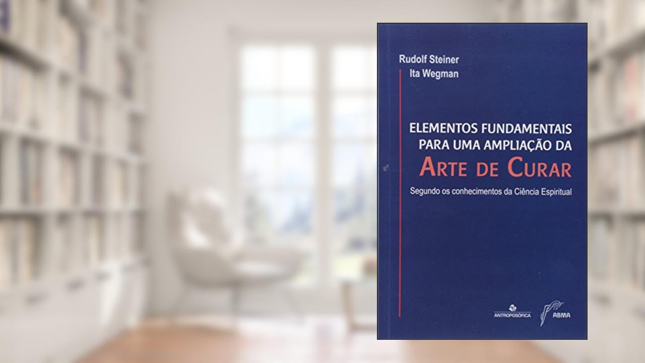 Capa de Elementos Fundamentais Para Ampliação Da Arte De Curar, do autor Rudolf Steiner