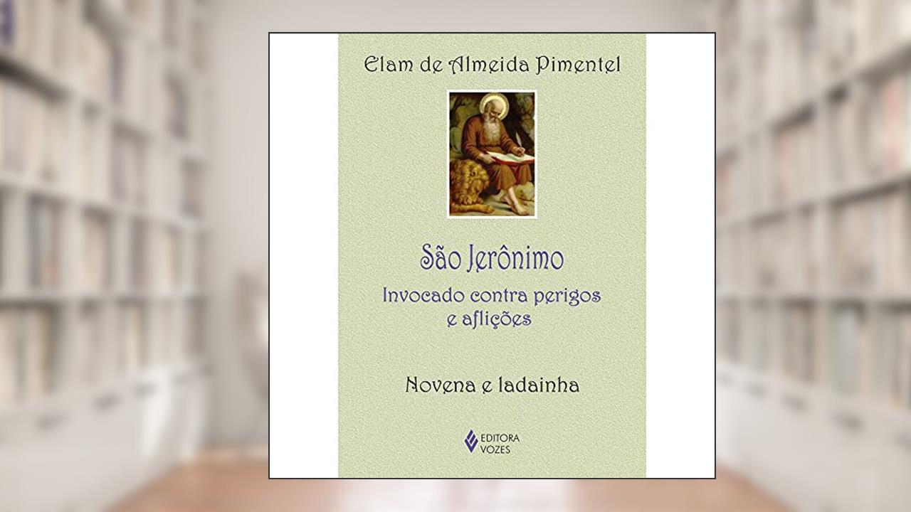 Capa de São Jerônimo: Invocado contra perigos e aflições - Novena e ladainha, do autor Elam de Almeida Pimentel