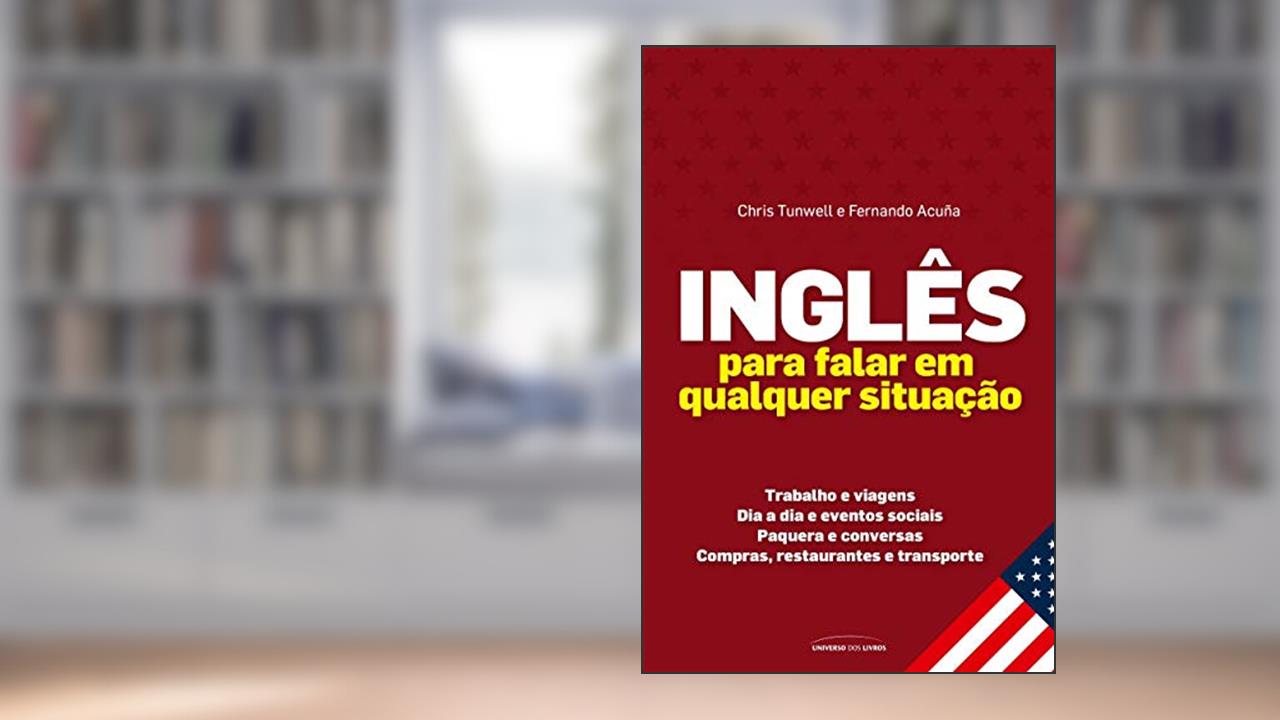 Capa de Inglês para falar em qualquer situação, do autor Chris Tunwell; Fernando Acuña