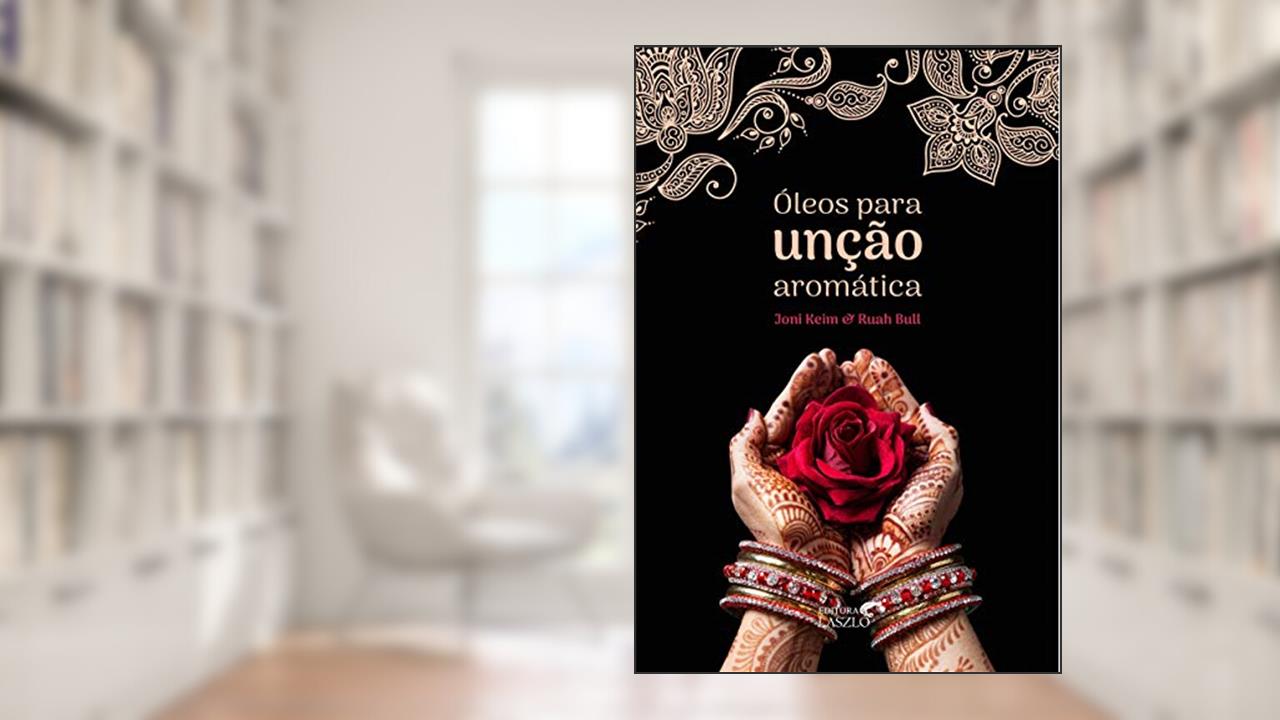 Capa de Óleos Para Unção Aromática, do autor Joni Keim; Ruah Bull
