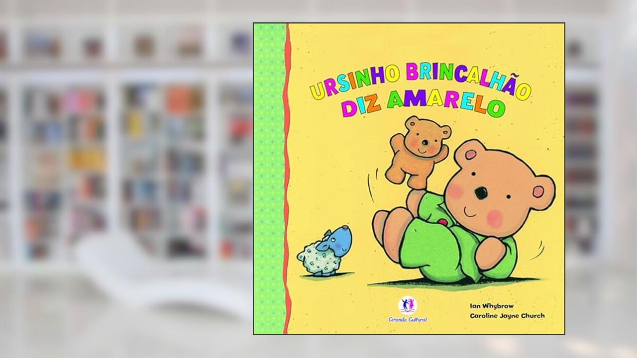 Capa de Ursinho brincalhão diz amarelo, do autor Ian Whybrow