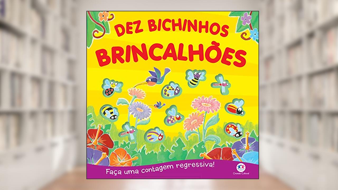 Capa de Dez bichinhos brincalhões: Faça uma contagem regressiva!, do autor Ciranda Cultural