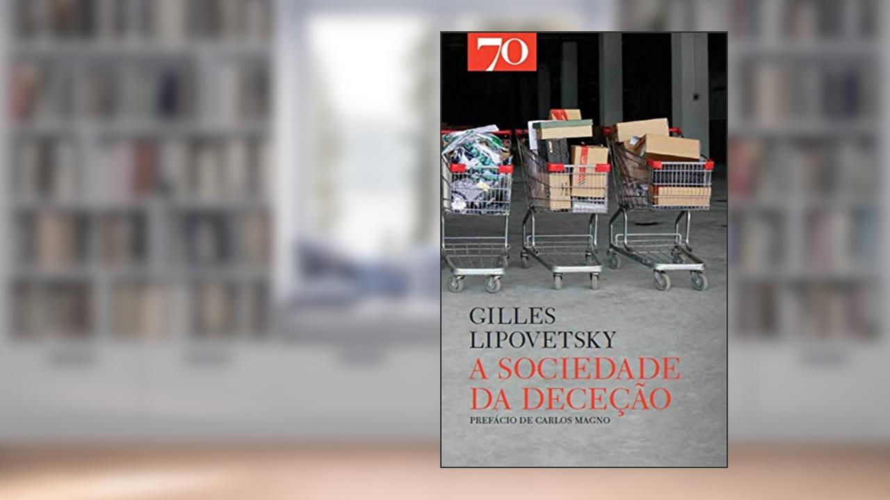 Capa de A Sociedade da Deceção, do autor Gilles Lipovetsky