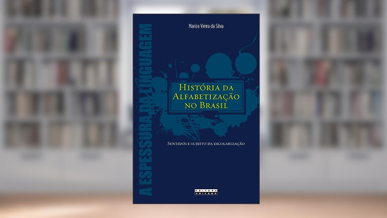 Capa de História da alfabetização no brasil: Sentidos e sujeitos da escolarização, do autor Mariza Vieira da Silva