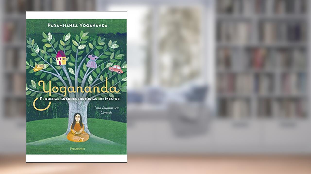 Capa de Pequenas Grandes Histórias do Mestre: Para Inspirar seu Coração, do autor Paramhansa Yogananda