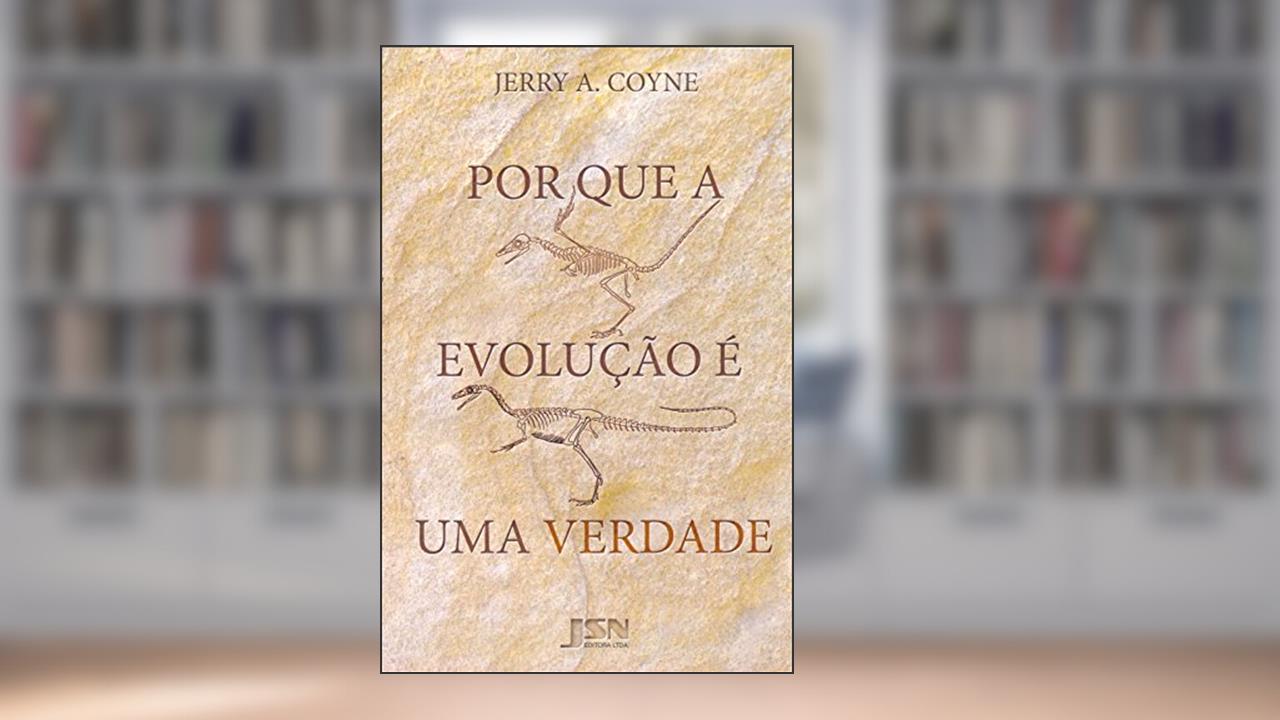 Capa de Por que a Evolução É Uma Verdade, do autor Jerry A. Coyne