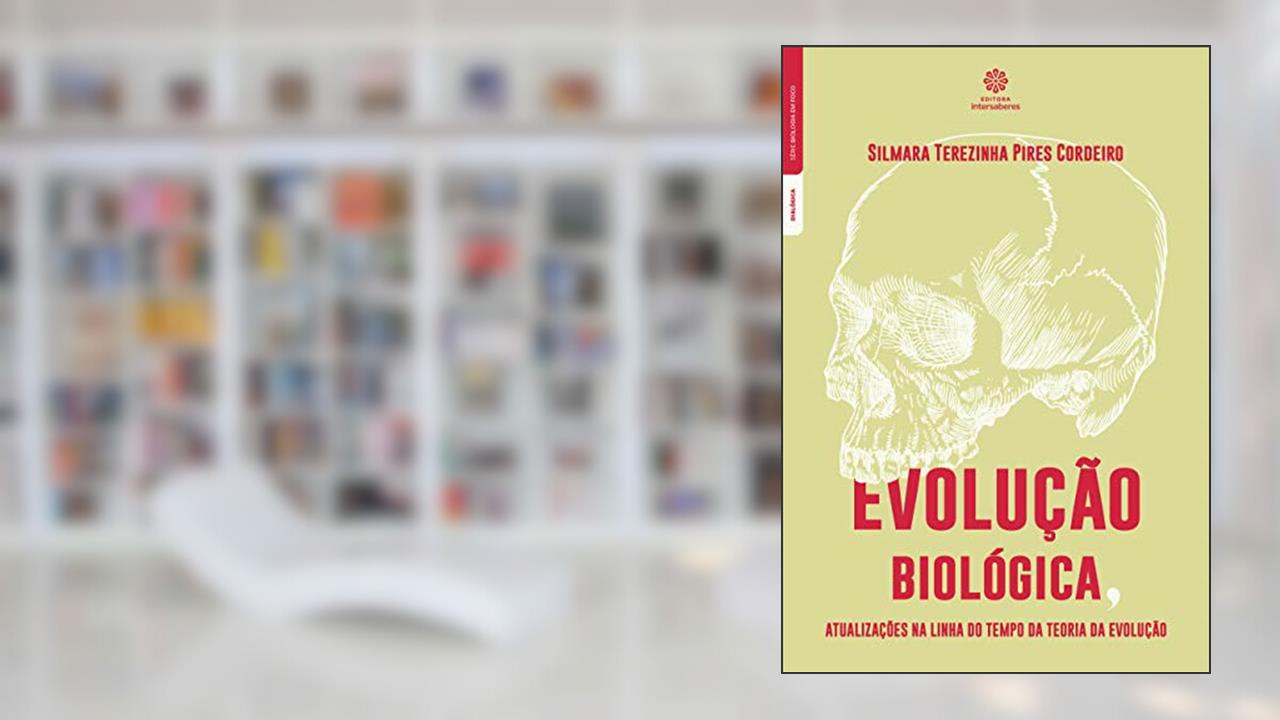 Capa de Evolução biológica:: atualizações na linha do tempo da teoria da evolução, do autor Silmara Terezinha Pires Cordeiro