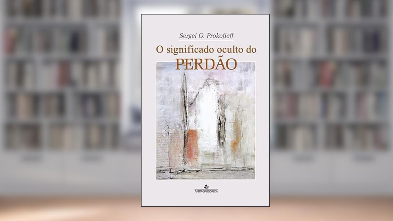 Capa de O Significado Oculto Do Perdao, do autor Sergei O. Prokofieff