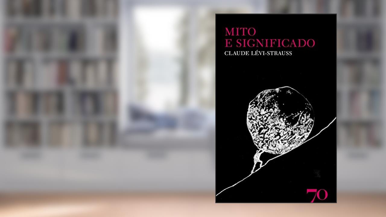 Capa de Mito e Significado, de Claude Lévi-Strauss