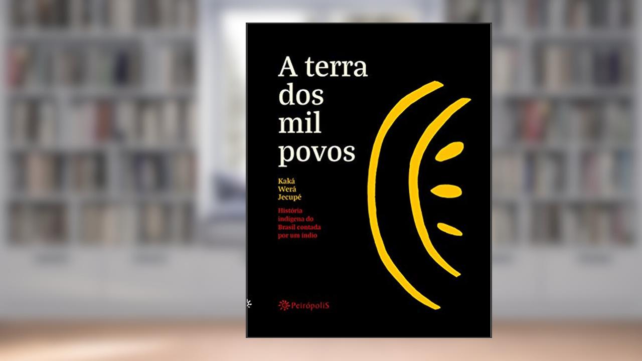Capa de A terra dos mil povos: História Indígena do Brasil Contada por um índio, do autor Kaká Werá Jecupé