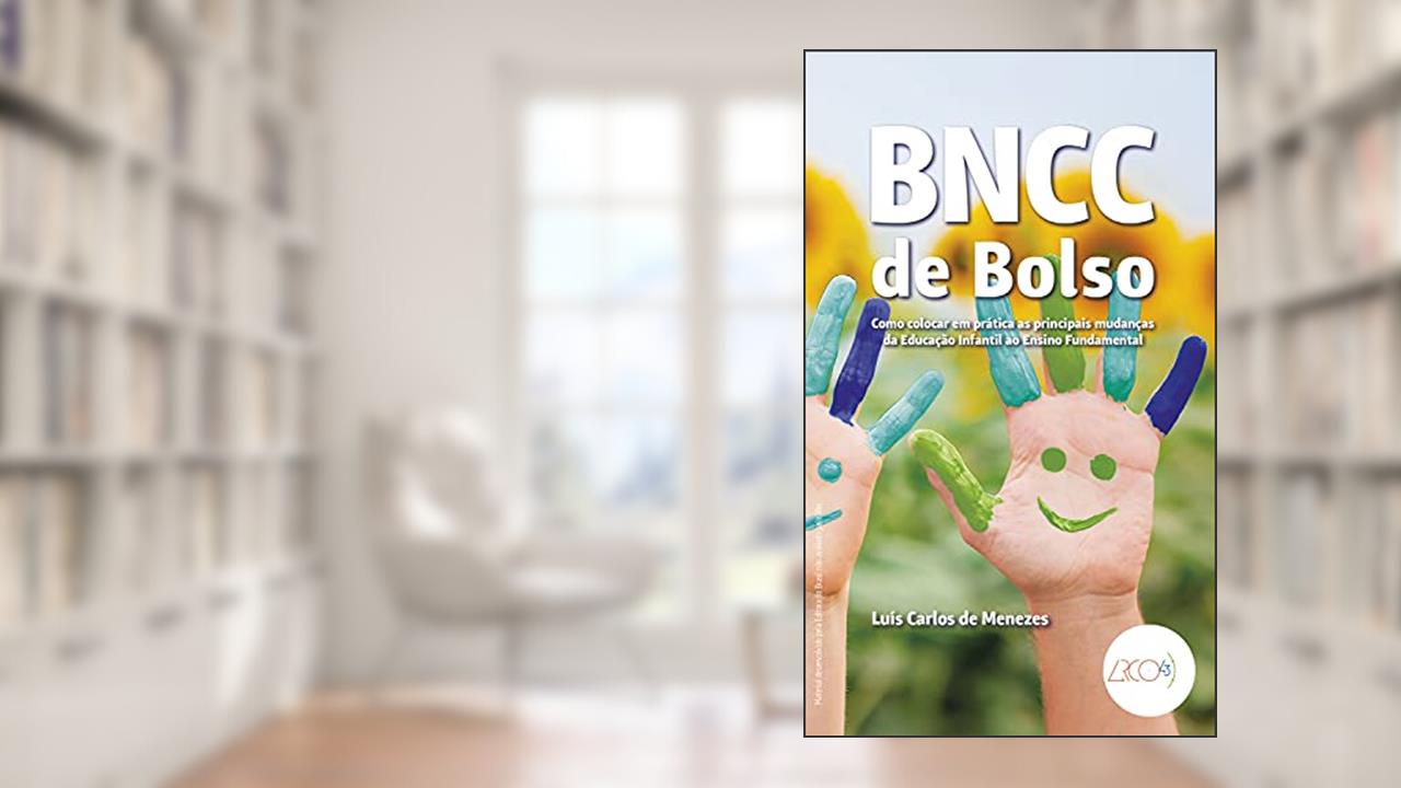 Capa de BNCC de bolso: Como colocar em prática as principais mudanças da educação infantil ao Ensino fundamental, do autor Luís Carlos de Menezes