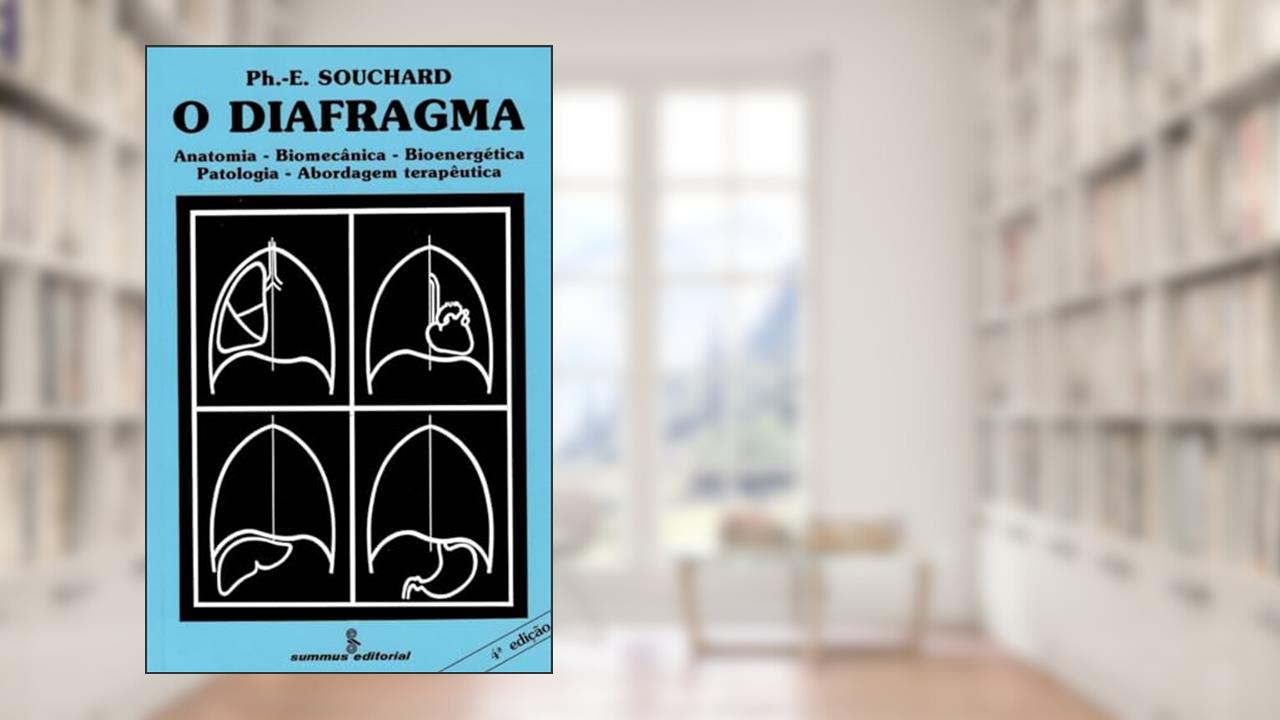 Capa de O diafragma: anatomia biomecânica-bioenergética-patologia-abordagem terapêutica, do autor Philippe E. Souchard