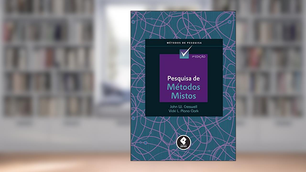 Capa de Pesquisa de Métodos Mistos, do autor John W. Creswell; Vicki L. Plano Clark