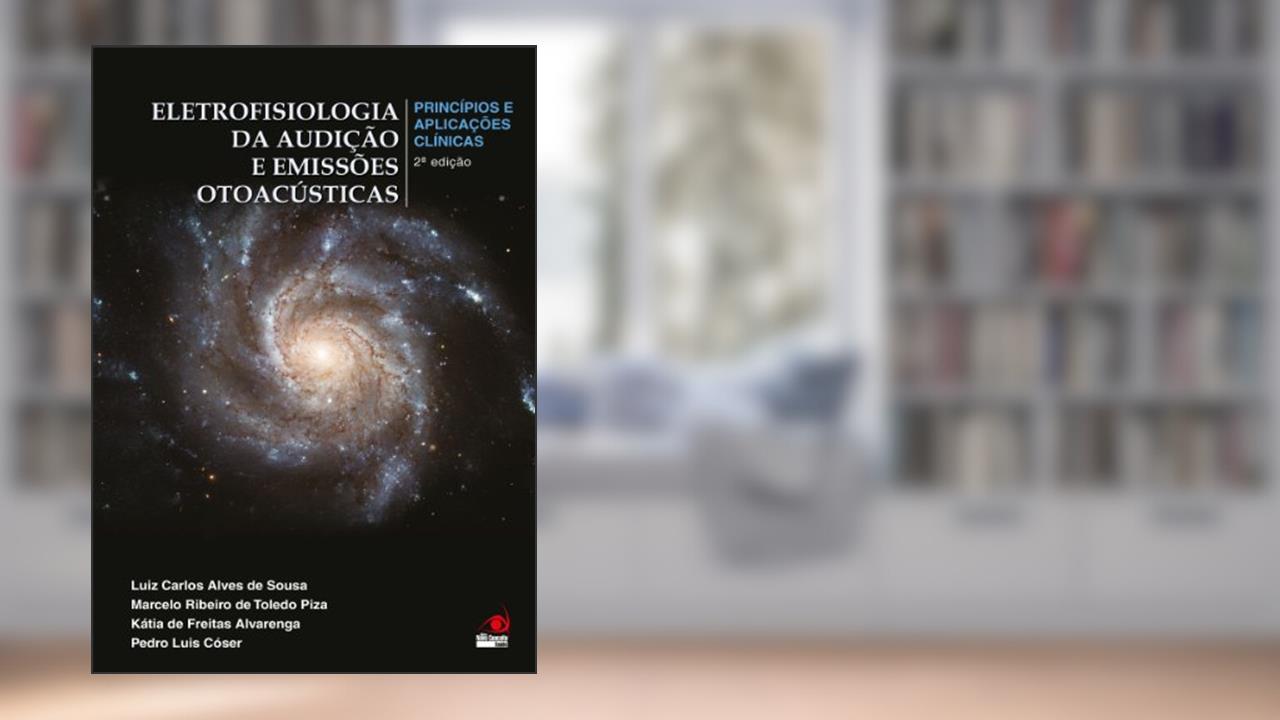 Capa de Eletrofisiologia da Audição e Emissões Otoacústicas, do autor Luiz Carlos Alves de Sousa; Marcelo Ribeiro de Toledo Piza