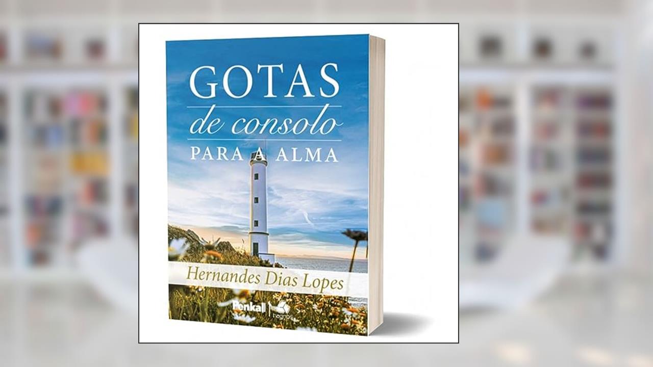 Capa de Gotas de Consolo Para Alma, do autor Hernandes Dias Lopes