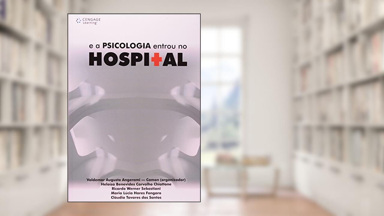 Capa de E a Psicologia Entrou no Hospital, do autor Valdemar A. Angerami-Camon