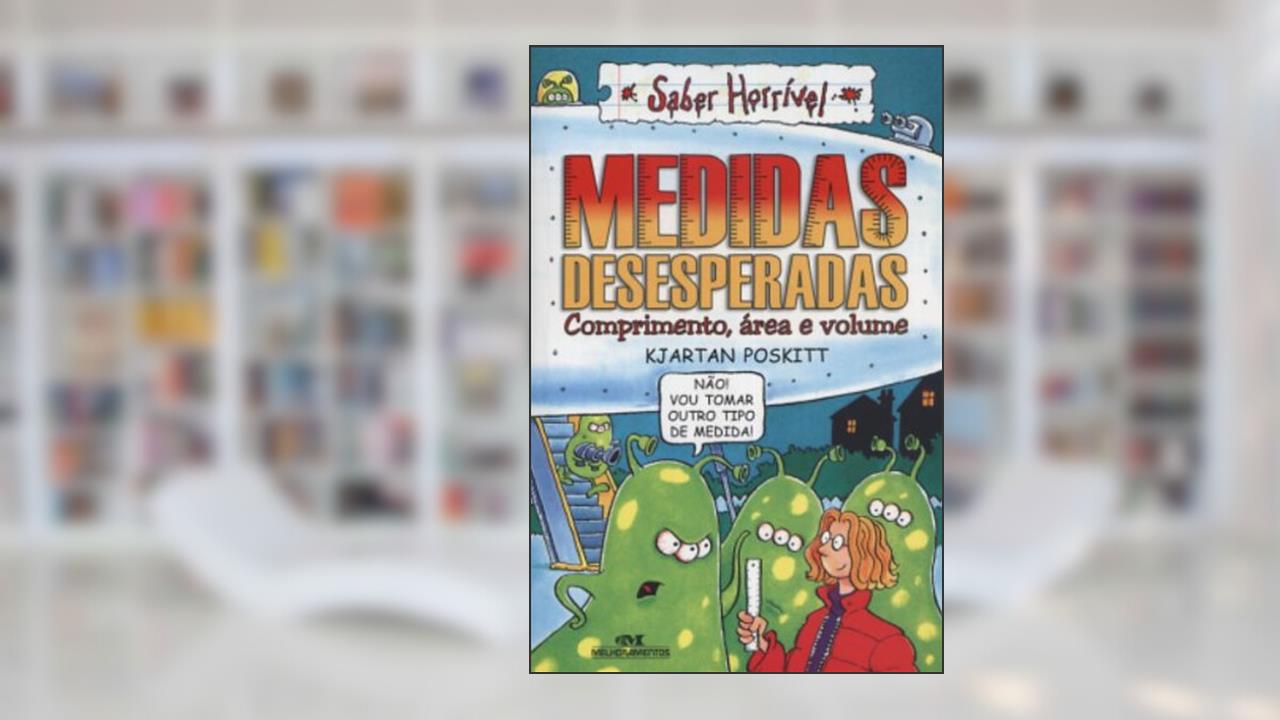 Capa de Medidas Desesperadas. Comprimento, Área e Volume, do autor Kjartan Poskitt