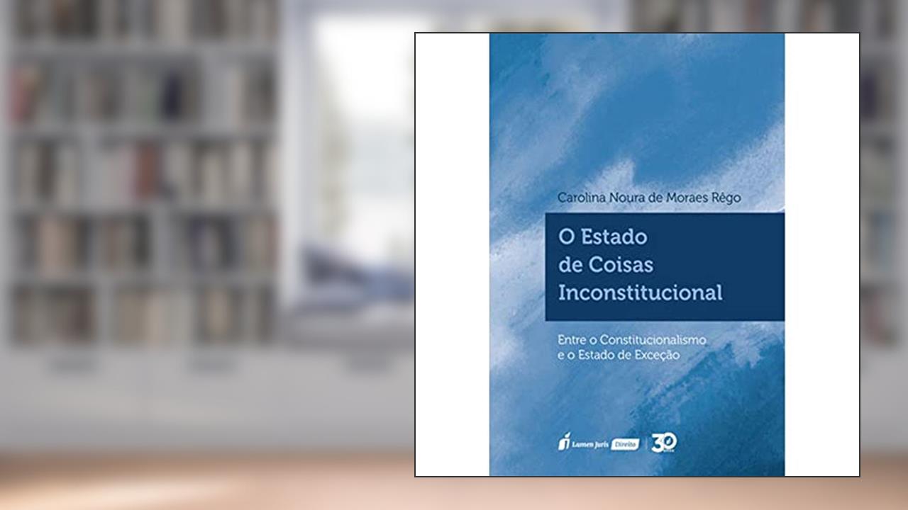 Capa de Estado De Coisas Inconstitucional, O - 2020, do autor Carolina Noura De Moraes Rêgo