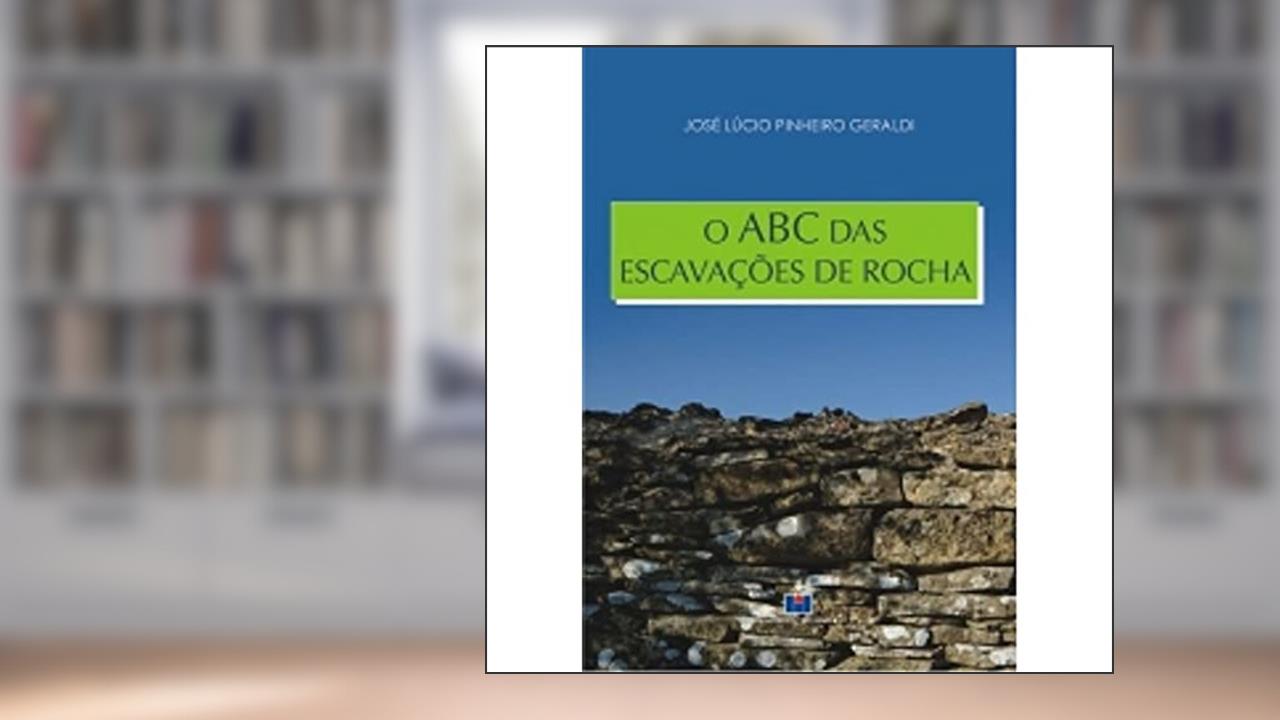 Capa de O ABC das Escavações de Rochas, do autor José Lúcio Pinheiro Geraldi