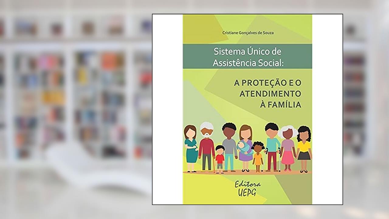 Capa de Sistema único de Assistência Social: a Proteção e o Atendimento à Família, do autor Cristiane Gonçalves De Souza