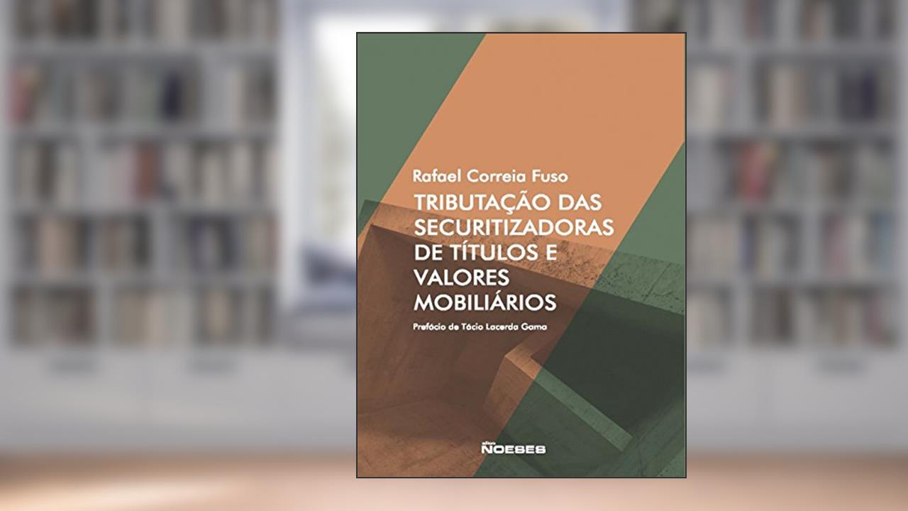 Capa de Tributação das Securitizadoras de Títulos e Valores Mobiliários, do autor Rafael Correia Fuso