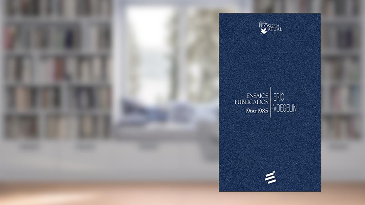 Capa de Ensaios Publicados - 1966-1985, do autor Eric Voegelin