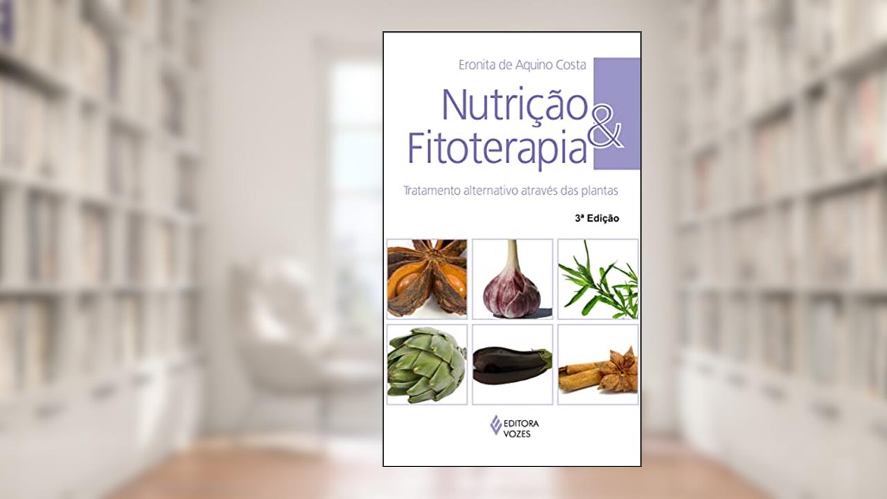 Capa de Nutrição e fitoterapia: Tratamento alternativo através das plantas, do autor Eronita de Aquino Costa