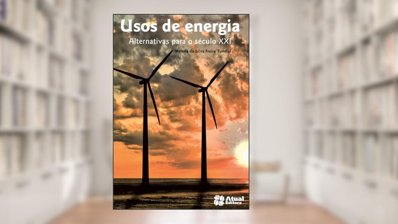 Capa de Usos de energia: Alternativas para o século XXI, do autor Helena Silva Freire Tundisi