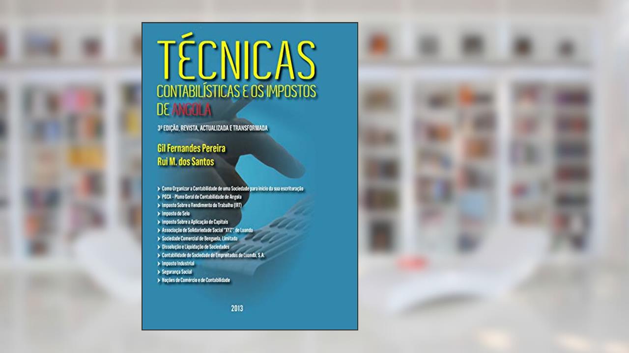 Capa de Tecnicas Contabilisticas e os Impostos em Angola, do autor Rui Manuel Dos Santos; Gil Fernandes Pereira