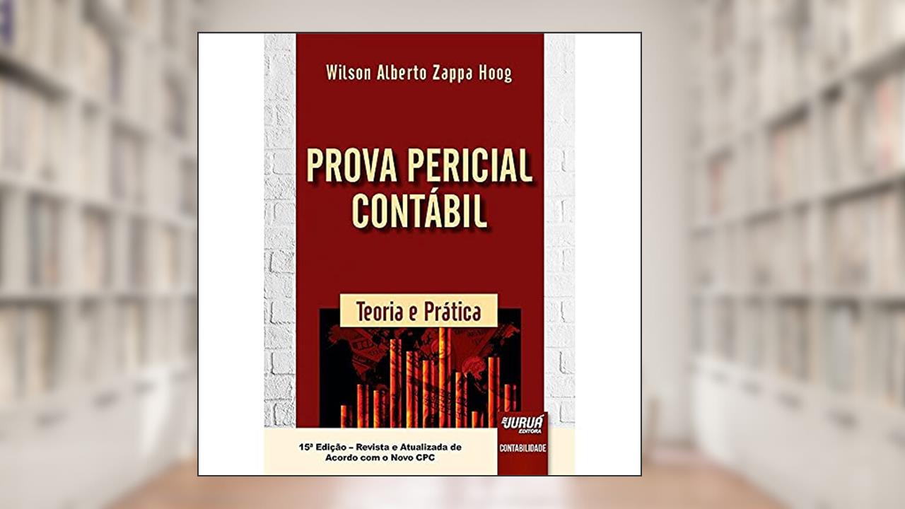 Capa de Prova Pericial Contábil - Teoria e Prática, do autor Wilson Alberto Zappa Hoog