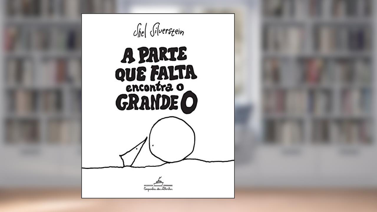 Capa de A parte que falta encontra o grande O, do autor Shel Silverstein
