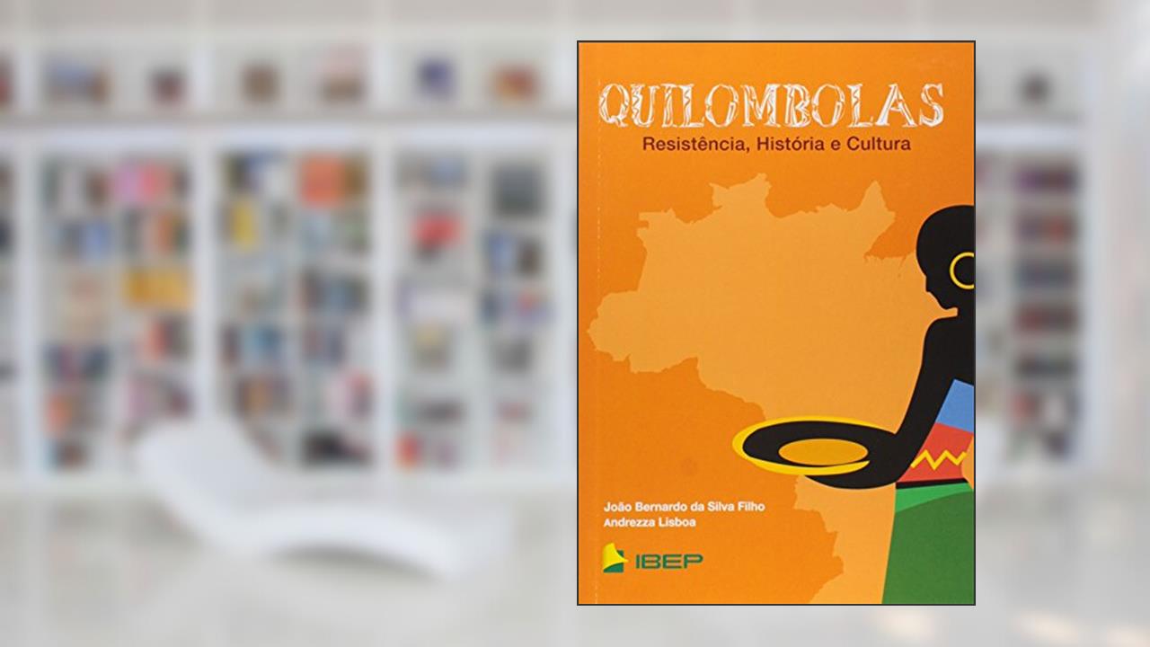 Capa de Quilombolas: Resistência, História e Cultura, do autor João Bernardo da Silva Filho; Andrezza Lisboa