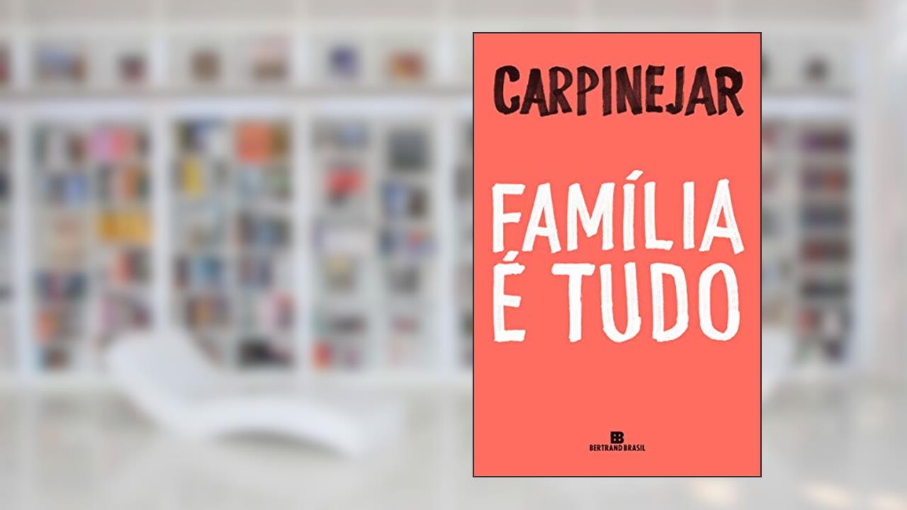 Capa de Família é tudo, do autor Fabrício Carpinejar