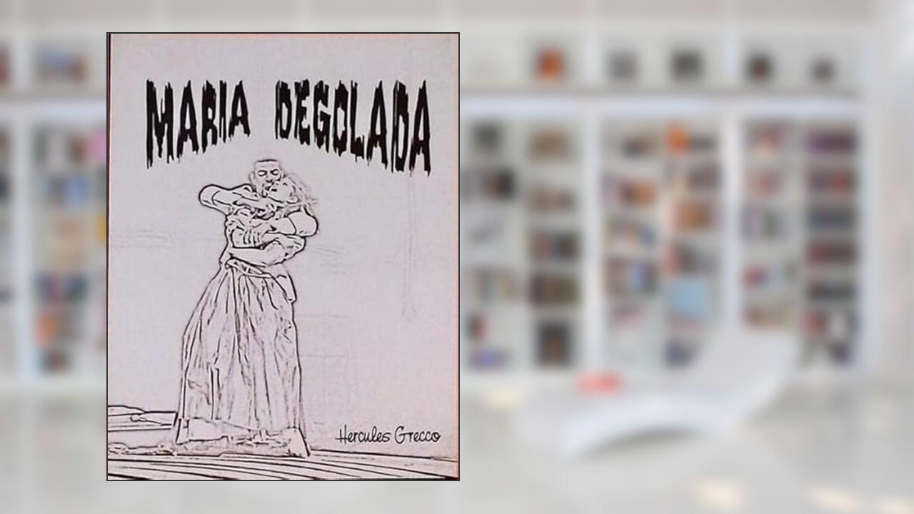 Capa de Maria Degolada.-- ( Dramaturgia Contemporânea Rs ; 7 ), do autor Hercules - Grecco